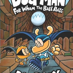 DOG MAN #07: FOR WHOM THE BALL ROLLS